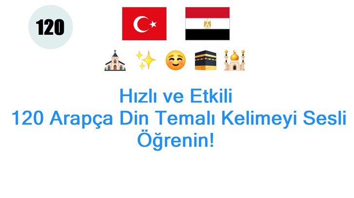 Hızlı ve Etkili: 120 Arapça Din Temalı Kelimeyi Sesli Öğrenin!